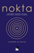 Cover-Bild zum Titel 'Nokta;Noktadan Sonsuza Sorular Sonsuzdan Noktaya Cevaplar' von 'Yasemin Altintas'