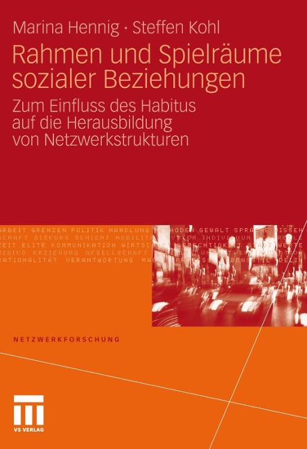 Rahmen und Spielräume sozialer Beziehungen - Marina Hennig, Steffen Kohl