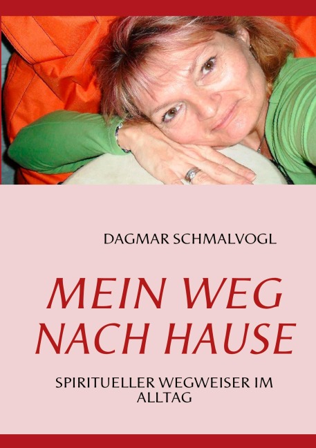 Mein Weg nach Hause - Dagmar Schmalvogl