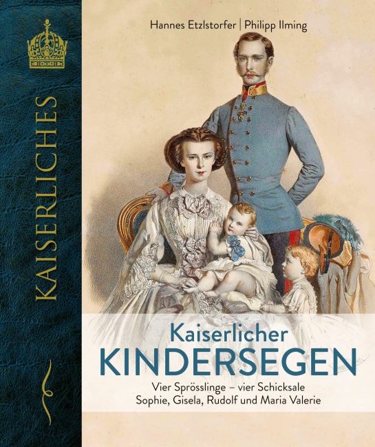Kaiserlicher Kindersegen - Hannes Etzlstorfer, Philipp Ilming