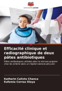 Cover-Bild zum Titel 'Efficacité clinique et radiographique de deux pâtes antibiotiques' von 'Katherin Calixto Chanca, Eufemia Correa Olaya'