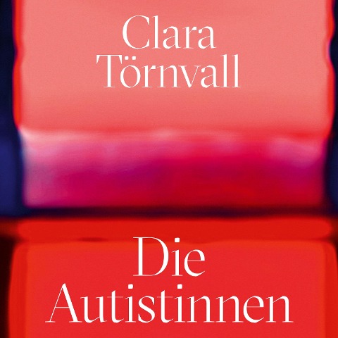 Die Autistinnen - Clara Törnvall