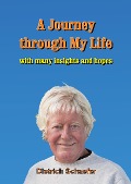 Cover-Bild zum Titel 'A Journey through My Life' von 'Dietrich Schaefer'
