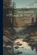 Cover-Bild zum Titel 'Méliador, Volume 36, part 2' von 'Auguste Longnon, Jean Froissart, Venceslas I'