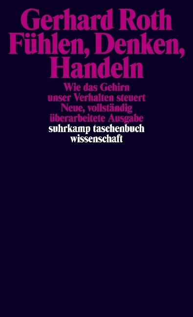 Fühlen, Denken, Handeln - Gerhard Roth