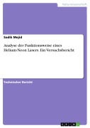 Cover-Bild zum Titel 'Analyse der Funktionsweise eines Helium-Neon Lasers. Ein Versuchsbericht' von 'Sadik Mejid'