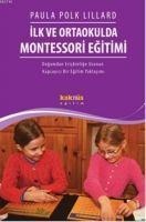 Ilk ve Ortaokulda Montessori Egitimi - Paula Polk Lillard