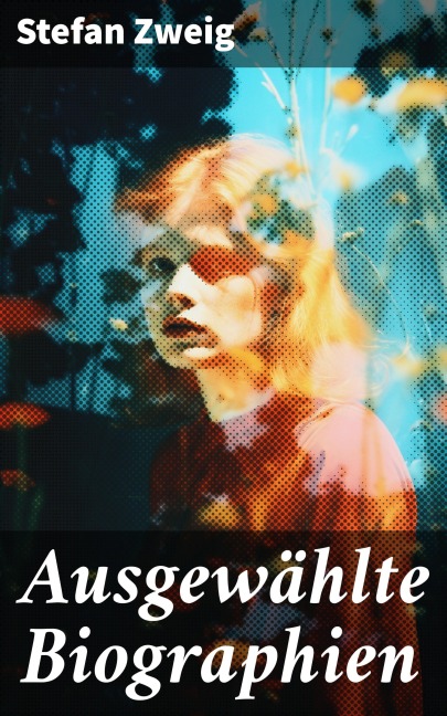 Ausgewählte Biographien - Stefan Zweig