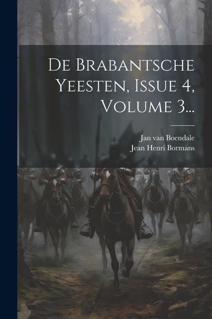 De Brabantsche Yeesten, Issue 4, Volume 3... - 