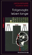 Cover-Bild zum Titel 'Totgesagte leben lange' von 'Jürgen Reitemeier, Wolfram Tewes'