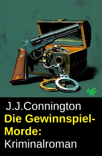 Die Gewinnspiel-Morde: Kriminalroman - J. J. Connington
