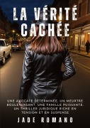 Cover-Bild zum Titel 'La Vérité Cachée' von 'Jade Romano'