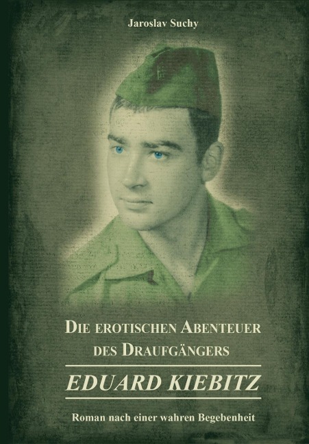 Die erotischen Abenteuer des Draufgängers Eduard Kiebitz - Jaroslav Suchy