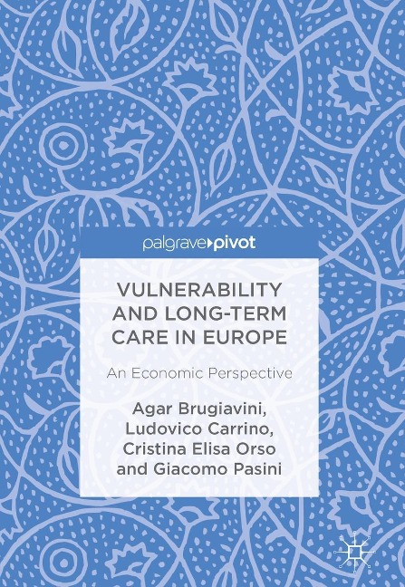 Vulnerability and Long-term Care in Europe - Agar Brugiavini, Cristina Elisa Orso, Giacomo Pasini, Ludovico Carrino