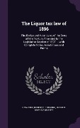 Cover-Bild zum Titel 'The Liquor tax law of 1896' von 'New York, Robert C Cumming, Frank B Gilbert'
