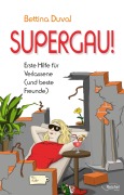 Cover-Bild zum Titel 'SUPERGAU!' von 'Bettina Duval'