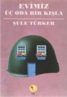 Evimiz Üc Oda Bir Kisla - Sule Türker