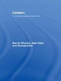 Cover-Bild zum Titel 'Catalan: A Comprehensive Grammar' von 'Max Wheeler, Nicolau Dols Salas, Alan Yates'