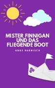Cover-Bild zum Titel 'Mister Finnigan und das fliegende Boot' von 'Anke Harnisch'