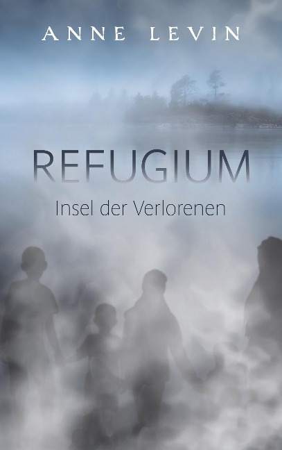 Refugium - Anne Levin