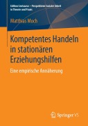 Cover-Bild zum Titel 'Kompetentes Handeln in stationären Erziehungshilfen' von 'Matthias Moch'
