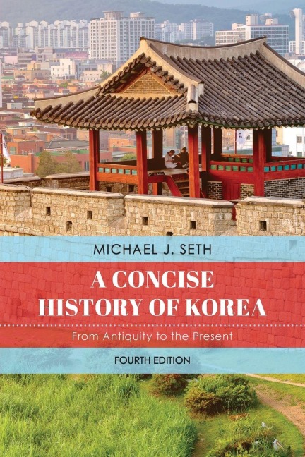 Concise History of Korea - Michael J. Seth