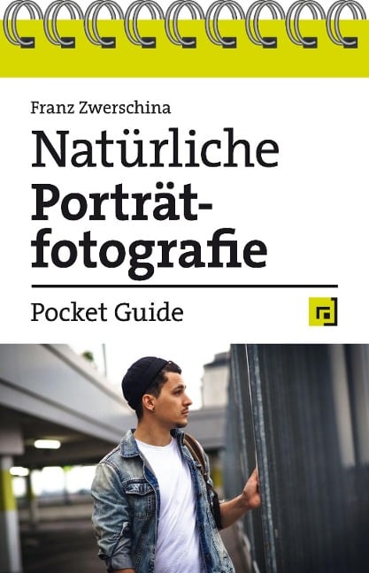 Natürliche Porträtfotografie - Pocket Guide - Franz Zwerschina