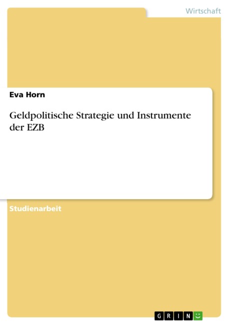 Geldpolitische Strategie und Instrumente der EZB - Eva Horn