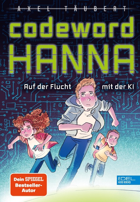 Codeword HANNA - auf der Flucht mit der KI - Axel Täubert