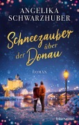 Cover-Bild zum Titel 'Schneezauber über der Donau' von 'Angelika Schwarzhuber'