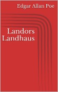 Cover-Bild zum Titel 'Landors Landhaus' von 'Edgar Allan Poe'