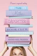 The Mother-Daughter Book Club - Heather Vogel Frederick
