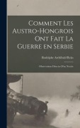 Cover-Bild zum Titel 'Comment les Austro-Hongrois ont fait la guerre en Serbie; observations directes d'un neutre' von 'Rodolphe Archibald Reiss'