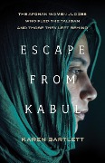 Escape from Kabul - Karen Bartlett