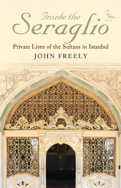 Inside the Seraglio - John Freely