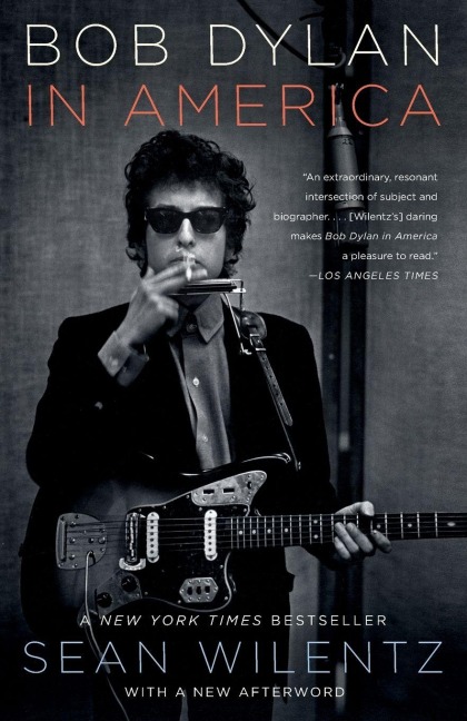 Bob Dylan in America - Sean Wilentz
