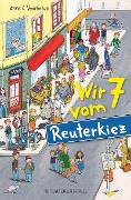 Cover-Bild zum Titel 'Wir 7 vom Reuterkiez' von 'Anne Voorhoeve'
