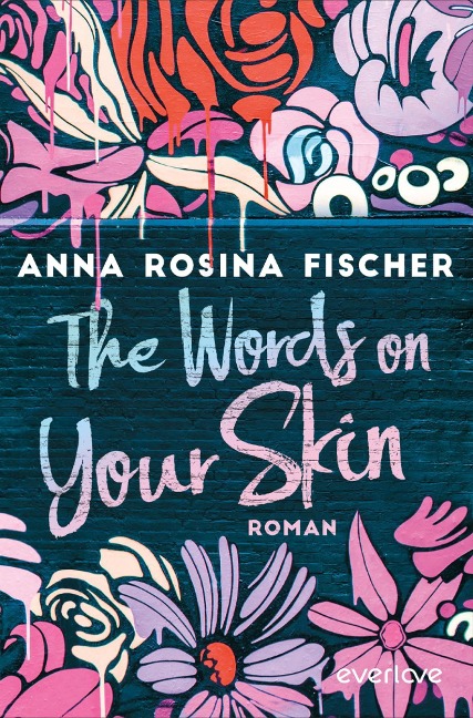 The Words on Your Skin - Anna Rosina Fischer