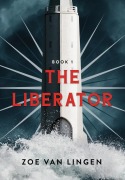 Cover-Bild zum Titel 'The Liberator' von 'Zoe van Lingen'