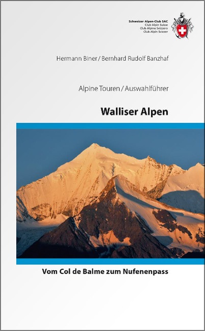 Walliser Alpen - Vom Trient zum Nufenenpass - die klassischen Hochtouren - Bernhard Banzhaf, Hermann Biner
