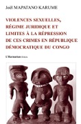 Cover-Bild zum Titel 'Violences sexuelles, régime juridique et limites à la repression de ces crimes en République Démocratique du Congo' von 'Mapatano Karume'
