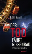 Der Tod fährt Riesenrad - Edith Kneifl