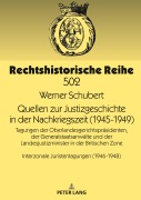 Cover-Bild zum Titel 'Quellen zur Justizgeschichte in der Nachkriegszeit (1945-1949)' von ''