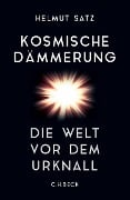 Kosmische Dämmerung - Helmut Satz