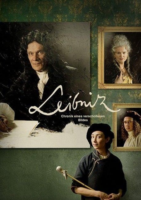 Leibniz - Chronik eines verschollenen Bildes - 