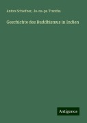 Geschichte des Buddhismus in Indien - Anton Schiefner, Jo-Na-Pa Trantha