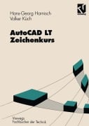 Cover-Bild zum Titel 'AutoCAD LT - Zeichenkurs' von 'Volker Küch, Hans-Georg Harnisch'