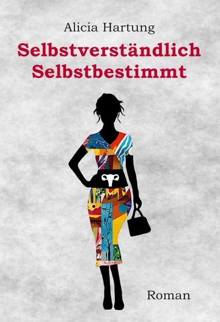 Selbstverständlich Selbstbestimmt - Alicia Hartung