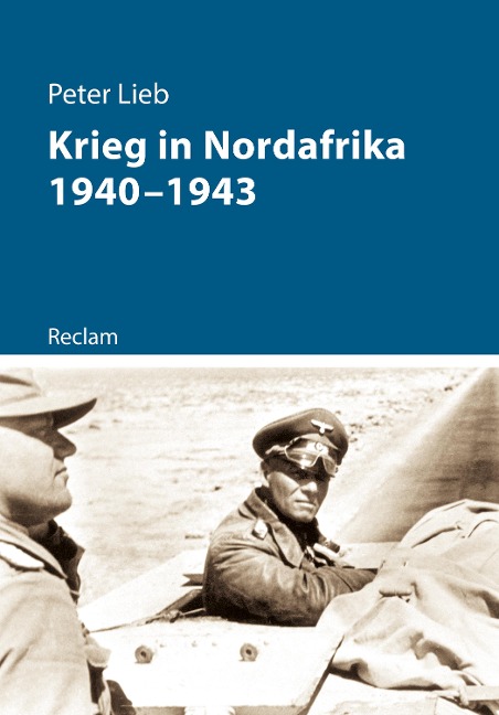 Krieg in Nordafrika 1940-1943 - Peter Lieb