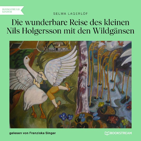 Die wunderbare Reise des kleinen Nils Holgersson mit den Wildgänsen - Selma Lagerlöf